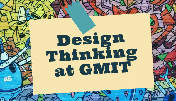 Design Thinking (GMIT)